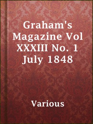 cover image of Graham's Magazine Vol XXXIII No. 1 July 1848
